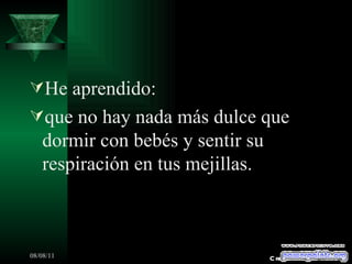 He aprendido: que no hay nada más dulce que dormir con bebés y sentir su respiración en tus mejillas. Creaciones SAMA 