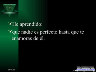 He aprendido: que nadie es perfecto hasta que te enamoras de él. Creaciones SAMA 