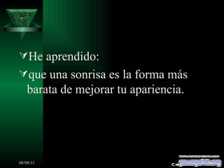 He aprendido: que una sonrisa es la forma más barata de mejorar tu apariencia. Creaciones SAMA 