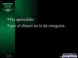 He aprendido: que el dinero no te da categoría. Creaciones SAMA 