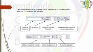 Las propiedades que se observan en la parte superior corresponden
a las del Documento, por ejemplo:
 