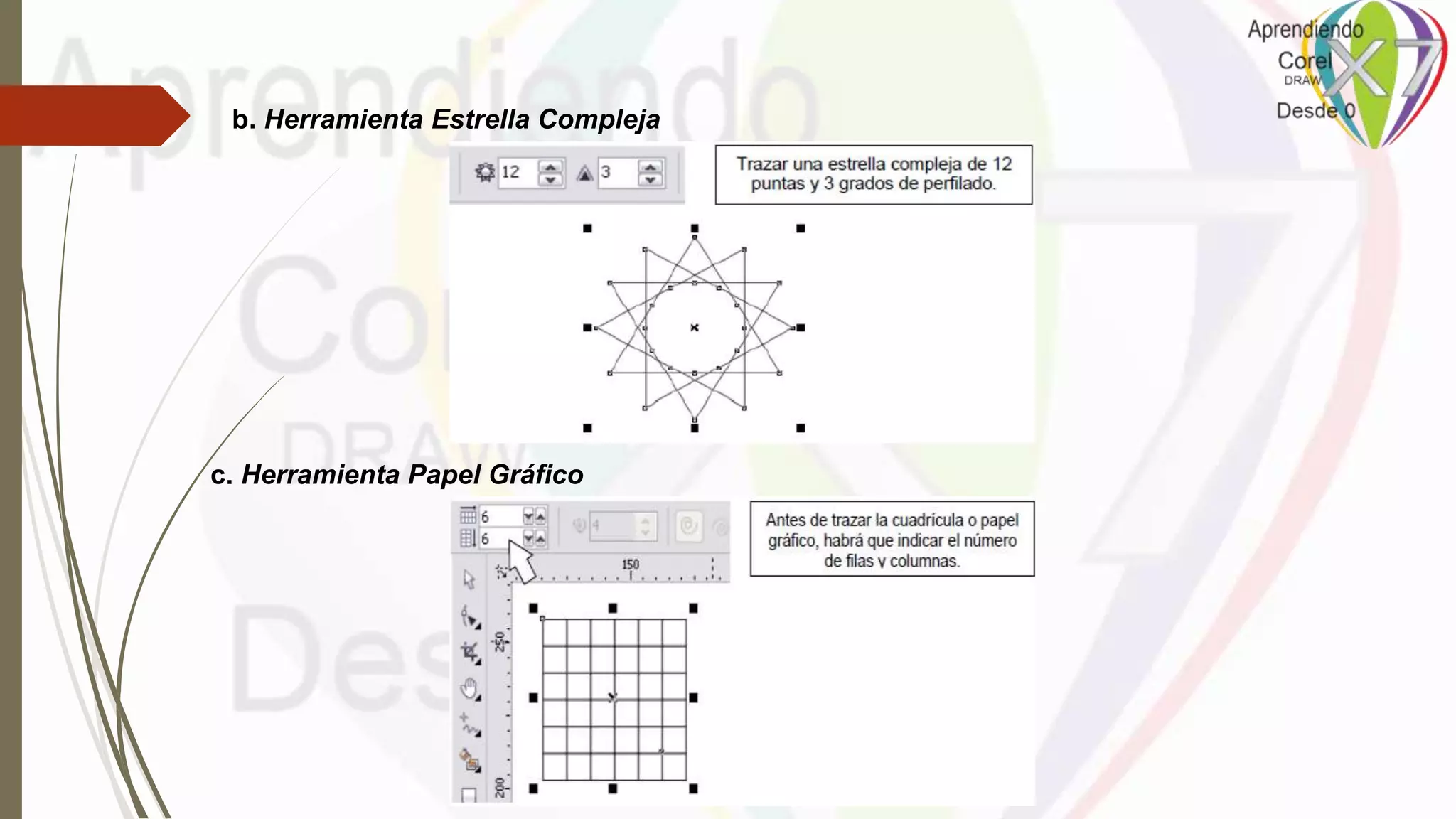 b. Herramienta Estrella Compleja
c. Herramienta Papel Gráfico
 