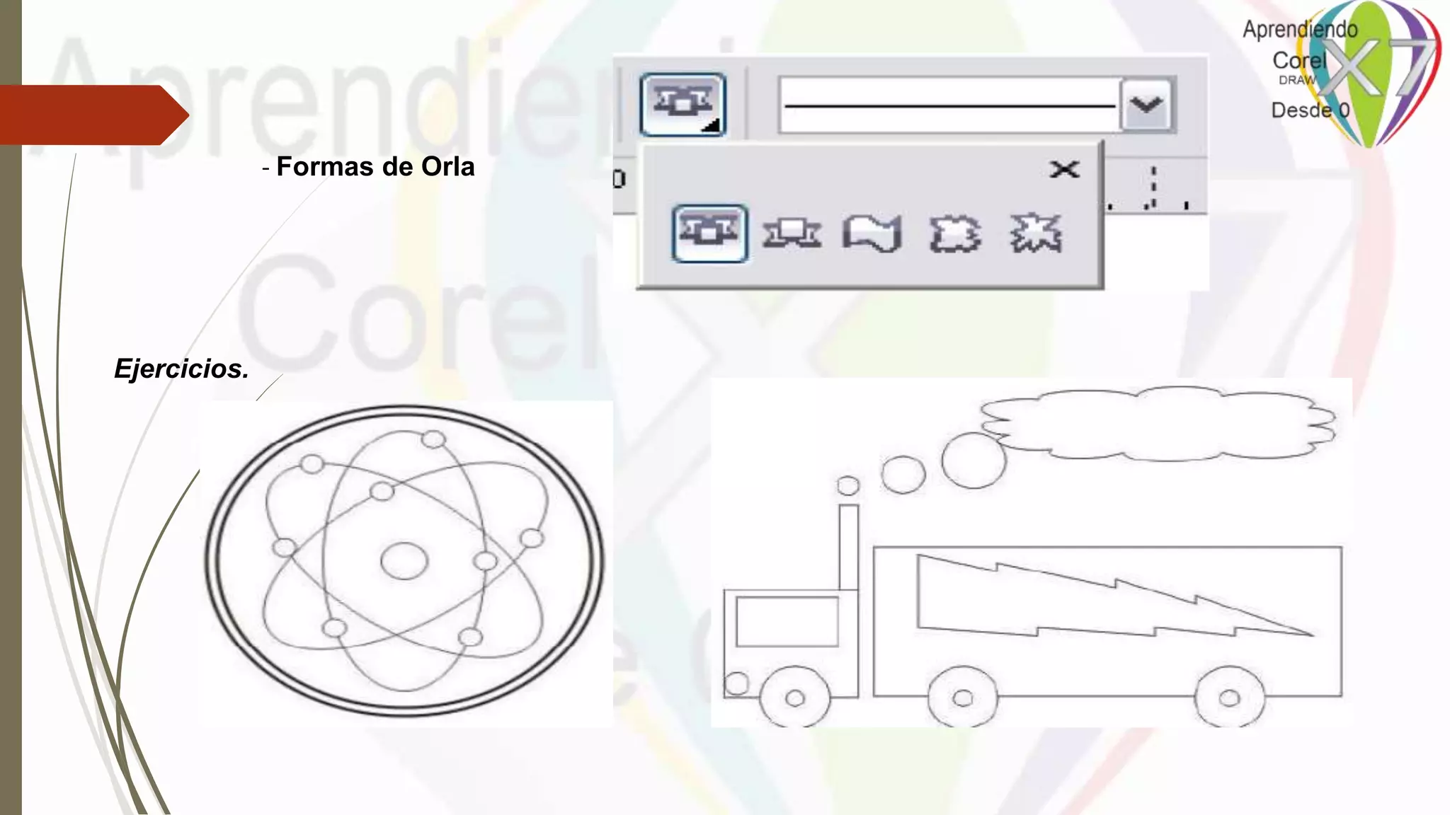 - Formas de Orla
Ejercicios.
 