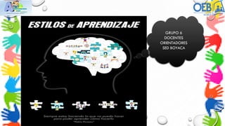 GRUPO 6
DOCENTES
ORIENTADORES
SED BOYACA
 