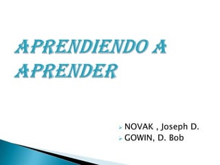 NOVAK , Joseph D.
 GOWIN, D. Bob


 
