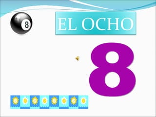 8 EL OCHO