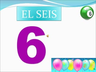 6 EL SEIS