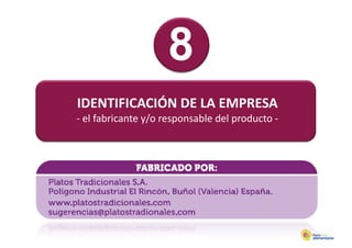 IDENTIFICACIÓN DE LA EMPRESA
‐ el fabricante y/o responsable del producto ‐
 