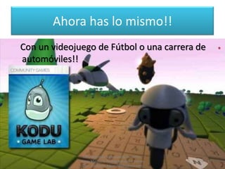 Ahora has lo mismo!!
Con un videojuego de Fútbol o una carrera de
automóviles!!




               Laboratorio de Videojuegos. Docentes:
              Josue Machuca, Andrés Blandón y Fabian   17
               Díaz. Contacto: fabiand80@yahoo.com
 