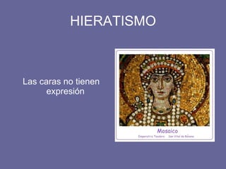 HIERATISMO Las caras no tienen expresión