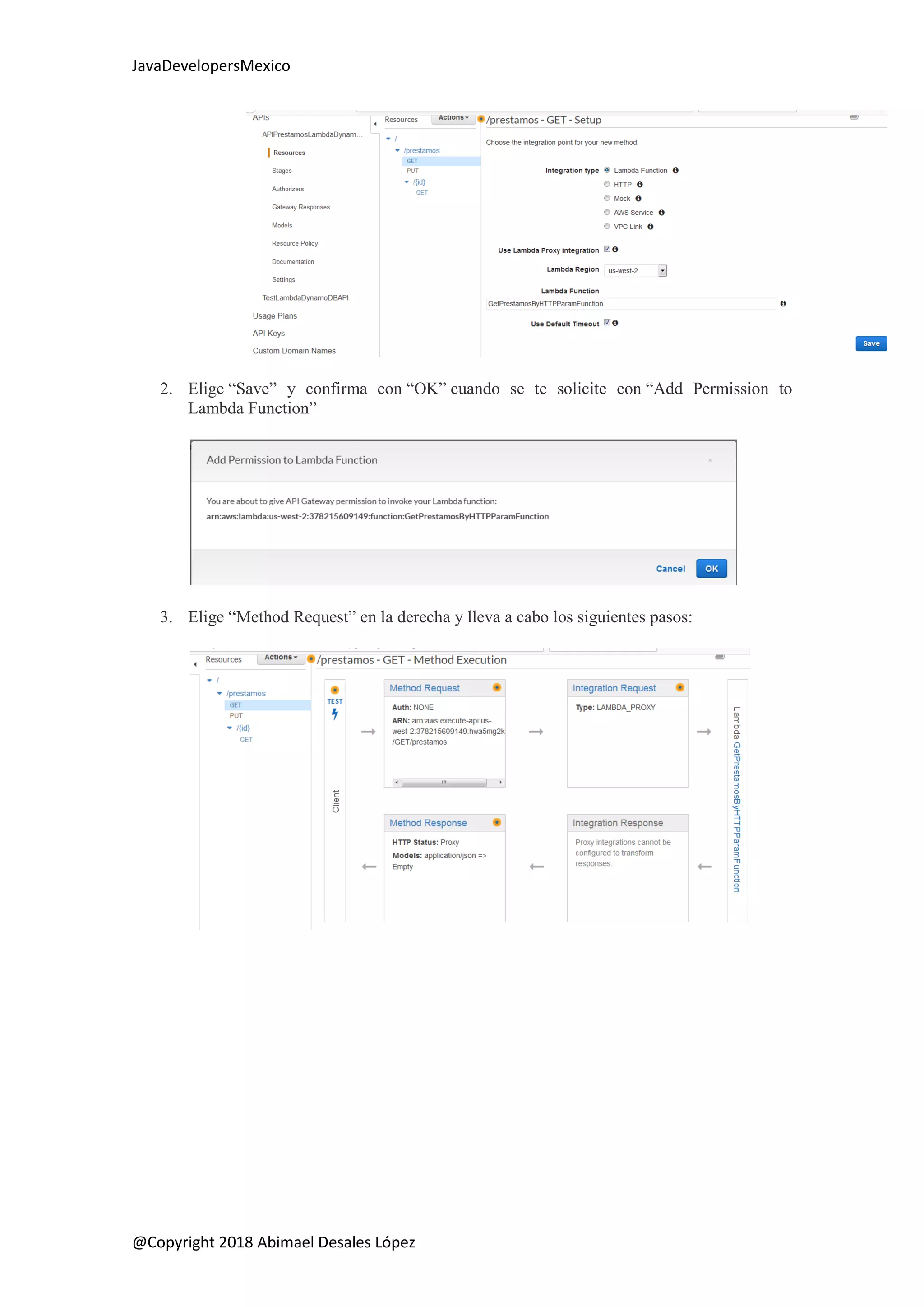 JavaDevelopersMexico
@Copyright 2018 Abimael Desales López
2. Elige “Save” y confirma con “OK” cuando se te solicite con “Add Permission to
Lambda Function”
3. Elige “Method Request” en la derecha y lleva a cabo los siguientes pasos:
 