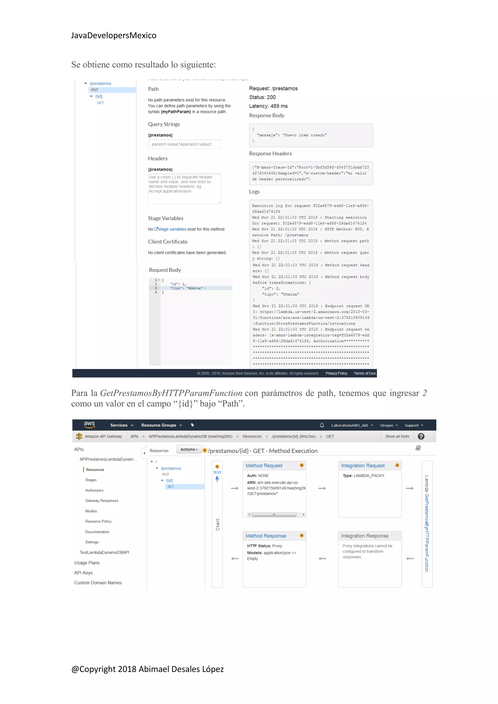 JavaDevelopersMexico
@Copyright 2018 Abimael Desales López
Se obtiene como resultado lo siguiente:
Para la GetPrestamosByHTTPParamFunction con parámetros de path, tenemos que ingresar 2
como un valor en el campo “{id}” bajo “Path”.
 
