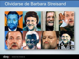 Olvidarse de Barbara Streisand
 