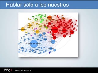 Hablar sólo a los nuestros
 