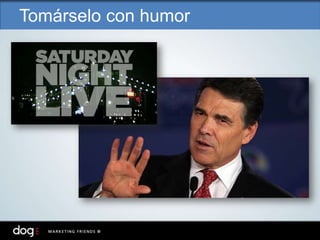 Tomárselo con humor
 