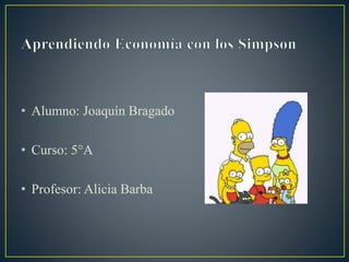 • Alumno: Joaquín Bragado
• Curso: 5°A
• Profesor: Alicia Barba
 