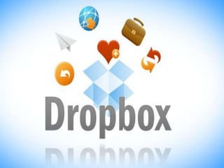 ¿Qué es
Dropbox?
 