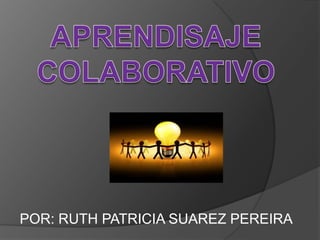 POR: RUTH PATRICIA SUAREZ PEREIRA
 