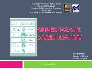 República Bolivariana de Venezuela
        Universidad Carabobo
 Facultad de Ciencias de la Educación
              Postgr...