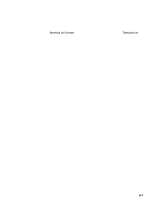 Aprendiz de Shaman   Tlamatinitzin




                                     167
 