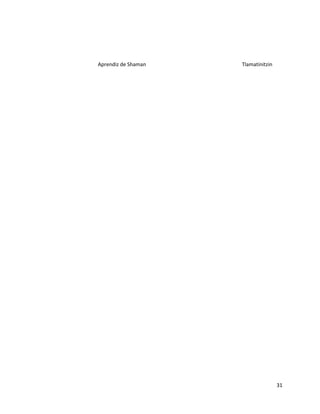 Aprendiz de Shaman   Tlamatinitzin




                                     31
 