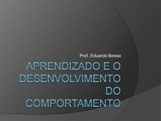 Prof. Eduardo Bessa
 