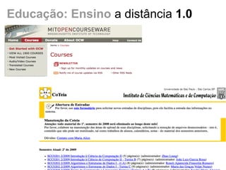 Educação: Ensino a distância 1.0
 