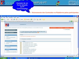 Exemplo de um Curso lançado da PT Comunicações Visionamento dos Conteúdos na Plataforma pelos participantes 