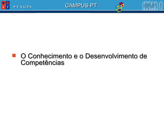 O Conhecimento e o Desenvolvimento de Competências  