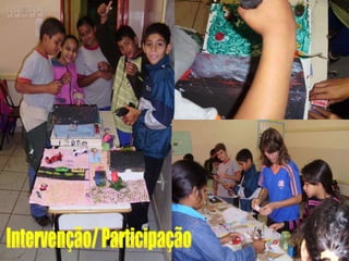 Intervenção/ Participação 