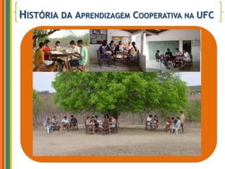 História da Aprendizagem Cooperativa na UFC