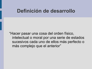 El entorno cambia y es necesario adaptarse.