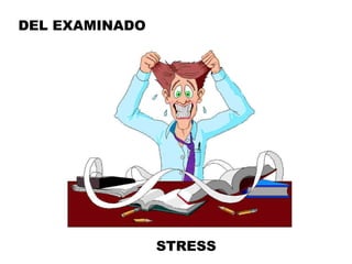 DEL EXAMINADO STRESS 