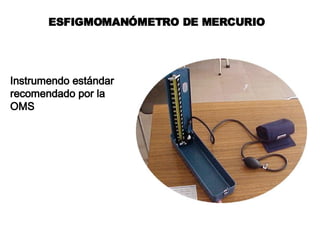 ESFIGMOMANÓMETRO DE MERCURIO Instrumendo estándar recomendado por la  OMS 