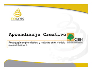 Aprendizaje Creativo. Ciee4 Mexicojulio 08