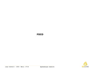 Aprendizaje Creativo. Ciee4 Mexicojulio 08