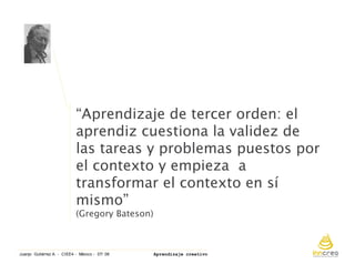 Aprendizaje Creativo. Ciee4 Mexicojulio 08