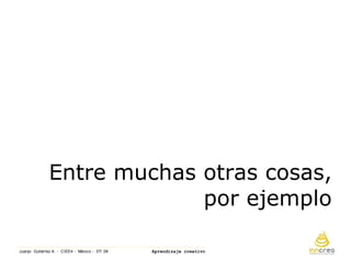 Aprendizaje Creativo. Ciee4 Mexicojulio 08