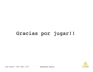 Aprendizaje Creativo. Ciee4 Mexicojulio 08