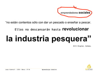 Aprendizaje Creativo. Ciee4 Mexicojulio 08