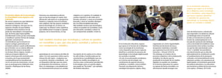 191190
Aprendizaje abierto y aprendizaje flexible
Más allá de formatos y espacios tradicionales
En la institución educativa, espacio
que opera en el terreno de la didáctica
como tecnología de la enseñanza,
como dispositivo que busca capturar,
planificar y controlar los procesos de
aprendizaje, la tecnología digital puede
ser excluida o anulada.
«Es más, la escuela puede considerarse
en sí misma una tecnología, una
combinación de aspectos técnicos y
simbólicos, o también, como la definía
Foucault, una disposición táctica y
estratégica de espacios, objetos, ideas,
El extraño objeto de la tecnología:
la virtualidad como espacio a ser
habitado
No somos nosotros los que habitamos
los espacios virtuales (en tanto
espacios contiguos), sino que son los
espacios virtuales los que habitan
y habitarán entre nosotros con tal
grado de naturalidad o transparencia
que, de forma algo imperceptible,
transformarán (como ya han comenzado
a modificar) nuestras formas de trabajar,
aprender, comunicarnos.
«Si entendemos que lo virtual es un
espacio contiguo, generado por la
actividad cerebral o creado artificialmente
por el hombre, con un sistema diferente
de dimensiones espacio-temporales
o/y de leyes (físicas, lógicas, morales...),
entonces el espacio digital es un
espacio virtual que está creciendo junto
a nosotros, por lo que aumentarán
considerablemente las transferencias
con él, así como las inmersiones, a la vez
que sus prolongaciones habitarán entre
nosotros.» (Rodríguez de las Heras,
2004b)
En la institución educativa,
espacio que opera en el terreno
de la didáctica como tecnología
de la enseñanza, como dispositivo
que busca capturar, planificar
y controlar los procesos de
aprendizaje, la tecnología digital
puede ser excluida o anulada.
Parecería una redundancia afirmar
que no hay tecnología sin sujeto. Esta
afirmación vale tanto en su perspectiva
histórica y material como en la dimen-
sión subjetiva. No hay espacio simbólico
para la tecnología sin, al menos, un
sujeto que“se ofrezca”como superficie,
que habilite poner en juego su aparato
psíquico. De la misma forma, no hay
aprendizaje sin una instancia de falta de
saber. Con esto queremos indicar que la
interacción del sujeto –cualquiera sea
su posición: docente o estudiante– con
un dispositivo (del tipo que sea, tanto
un dispositivo de enseñanza, como un
libro, un videojuego o una plataforma)
no necesariamente provoca un cambio
subjetivo y/o cognitivo. En realidad, el
cambio cognitivo es del orden de lo
fortuito; acontece1
a veces en el sentido
buscado, y otras en sentidos divergen-
tes a la intencionalidad educativa.
Vale también recalcar que tecnología y
cultura no pueden ser escindidas y que,
por otra parte, sociedad y cultura no
son componentes aislables. Si bien la
inscripción de los sujetos en la cultura
ha sido teñida y transformada por las
características y posibilidades que nos
ofrecen los medios tecnológicos, en
muchos casos continuamos percibiendo
la tecnología como un extraño objeto
que puede ser“forcluido”2
, por ejemplo,
del ámbito educativo.
organizada con ciertas regularidades.
Está llena de decisiones técnicas y
de aparatos materiales y mentales
que organizan la acción de los seres
humanos...» (Dussel, 2010:10)
Sin embargo, en el plano de los
procesos subjetivos y de la elaboración
simbólica, los efectos que ha
producido la inclusión de los medios
digitales no pueden ser anulados.
En el terreno educativo, los sujetos
no operan de forma escindida, y es
allí entonces donde emergen una
serie de disfunciones u obstáculos
que responden a la distancia cultural
y al desfasaje entre el mundo de
la vida y el mundo de la escuela (la
noción de contextualización en la
escuela da cuenta de este desfasaje
y de la necesidad de establecer vasos
comunicantes entre ambos mundos).
«Lo que ha sido caracterizado como
“crisis” o “pérdida” de autoridad es
una denominación que no describe
adecuadamente la contribución escolar
al reordenamiento de las jerarquías
culturales, a la horizontalización de las
relaciones sociales, a la coexistencia de
legitimidades, al movimiento general de
las políticas educativas y no educativas
que reorienta su énfasis de las estructuras
a los sujetos.» (Pinkasz, 2012:224)
Vale también recalcar que tecnología y cultura no pueden
ser escindidas y que, por otra parte, sociedad y cultura no
son componentes aislables.
 