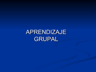 APRENDIZAJE GRUPAL 
