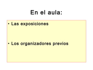En el aula: Las exposiciones Los organizadores previos 