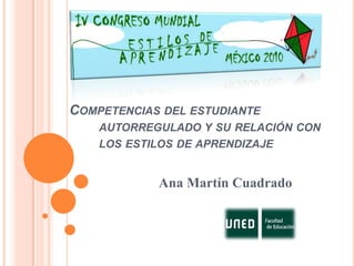 Competencias del estudiante autorregulado y su relación con los estilos de aprendizaje Ana Martín Cuadrado 