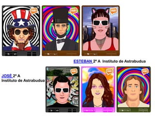 ESTEBAN 2º A Instituto de Astrabudua
JOSÉ 2º A
Instituto de Astrabudua
 