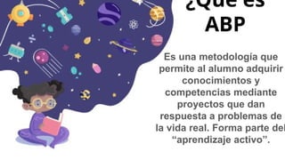 Aprendizaje basado en Proyectos ABP.pptx