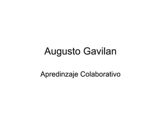 Augusto Gavilan Apredinzaje Colaborativo 