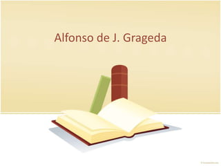 Alfonso de J. Grageda 
 