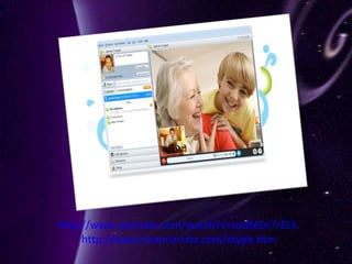 http://www.youtube.com/watch?v=sodMDs7rEEk   http://www.lovemarche.com/skype.htm 