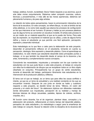 trabajo, estética, función, durabilidad. Decía Tolstoi respecto a sus alumnos, que el
arte debe vivirse conjuntamente. Deb...